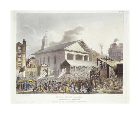 Covent Garden Market Westminster Election 1803