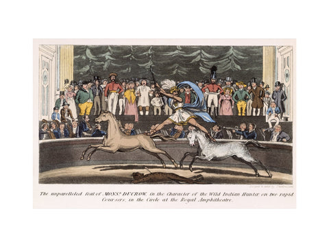 The Unparalleled feat of Monsr. Ducrow in the Character of the Wild Indian Hunter on two rapid coursers in the Circle at the Royal Amphitheatre 19th century