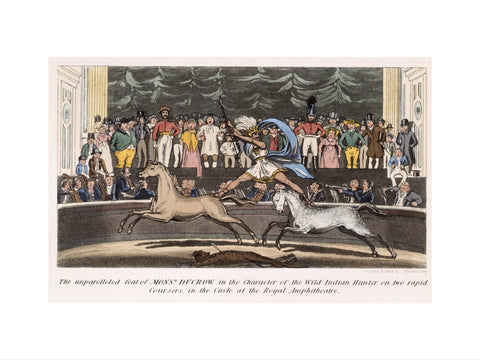 The Unparalleled feat of Monsr. Ducrow in the Character of the Wild Indian Hunter on two rapid coursers in the Circle at the Royal Amphitheatre 19th century