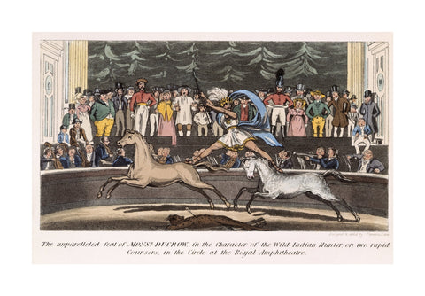 The Unparalleled feat of Monsr. Ducrow in the Character of the Wild Indian Hunter on two rapid coursers in the Circle at the Royal Amphitheatre 19th century