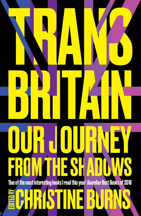 Book cover of 'Trans Britain: Our Journey from the Shadows' by Christine Burns, featuring a colorful abstract design with the title prominently displayed.